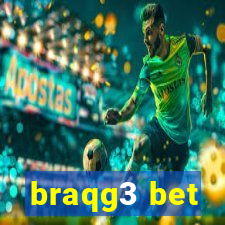 braqg3 bet