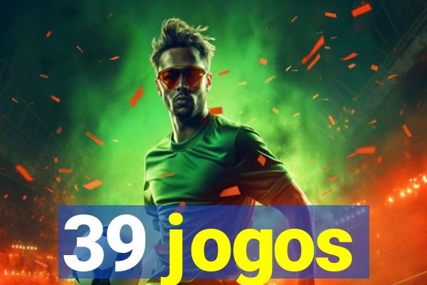 39 jogos