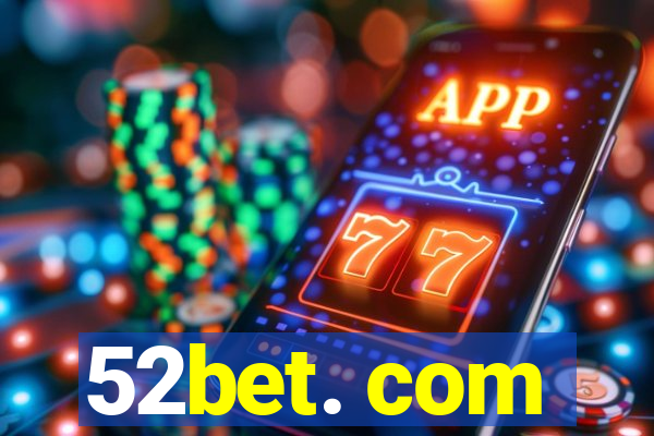 52bet. com