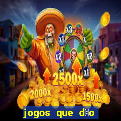 jogos que d茫o dinheiro ao se cadastrar