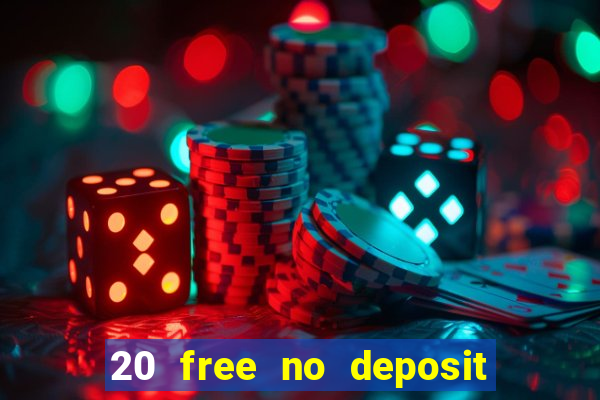 20 free no deposit casino slots