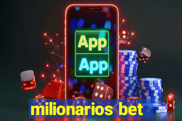 milionarios bet