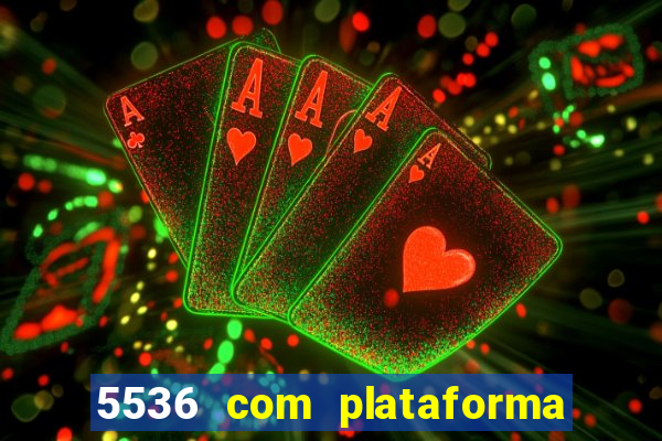 5536 com plataforma de jogos