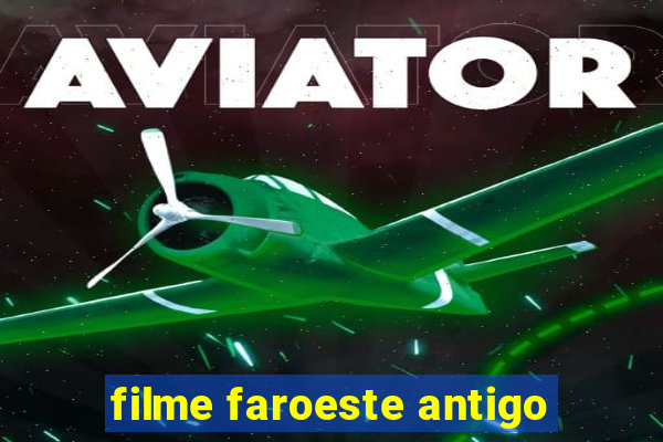 filme faroeste antigo