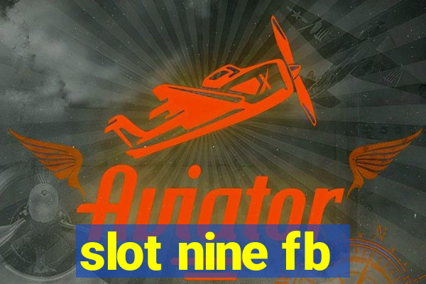 slot nine fb