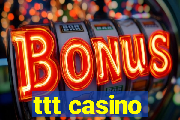 ttt casino