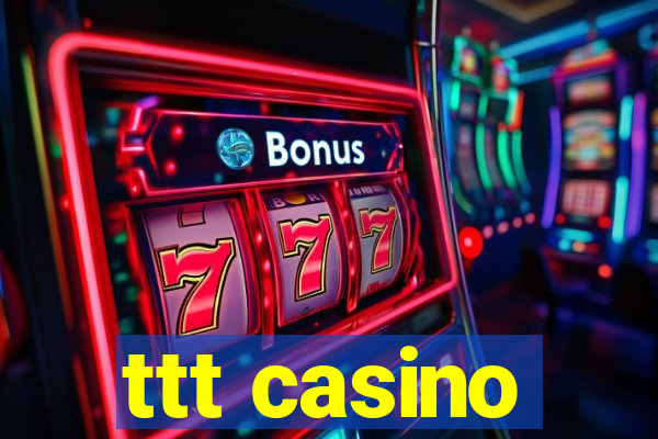 ttt casino