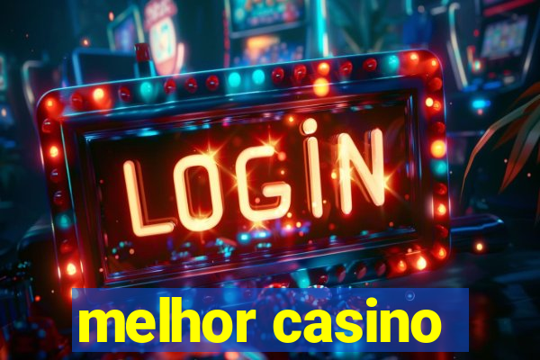 melhor casino