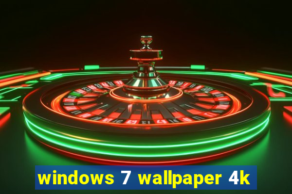 windows 7 wallpaper 4k