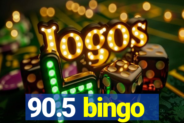 90.5 bingo