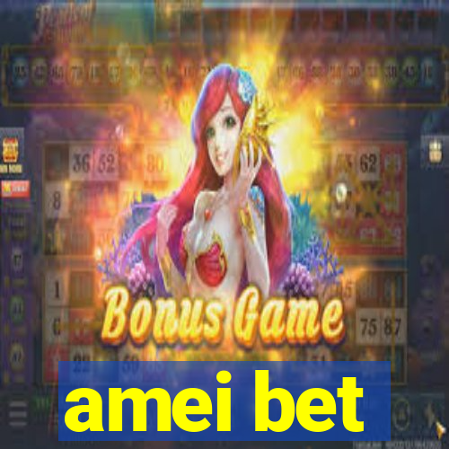 amei bet