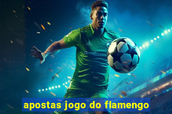 apostas jogo do flamengo