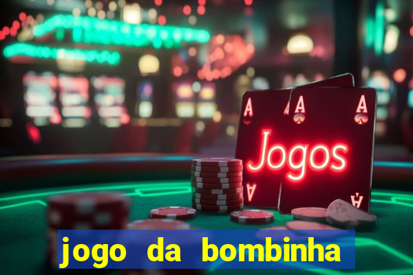 jogo da bombinha que da dinheiro