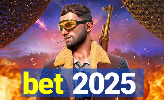 bet 2025