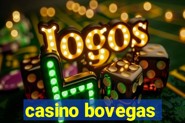 casino bovegas