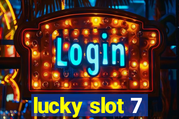 lucky slot 7