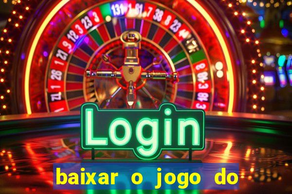 baixar o jogo do tigre 777