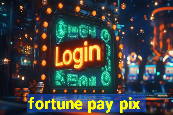 fortune pay pix