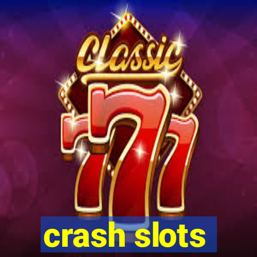 crash slots