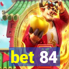 bet 84