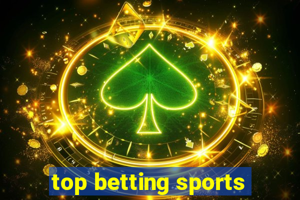 top betting sports