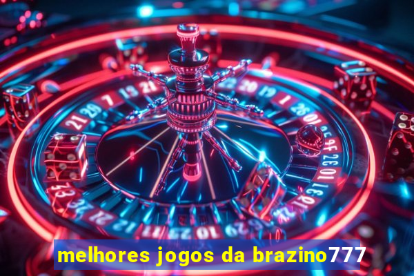 melhores jogos da brazino777