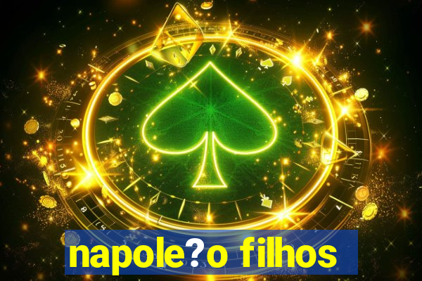 napole?o filhos