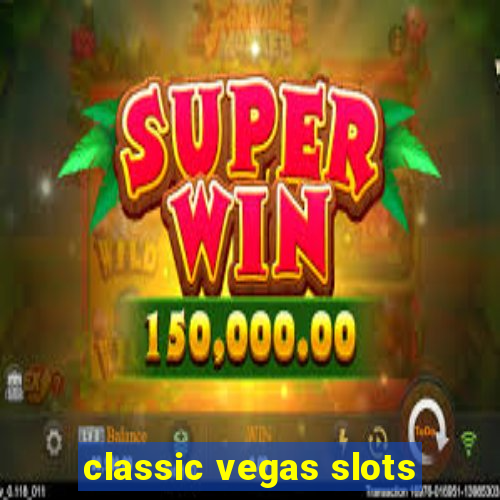 classic vegas slots