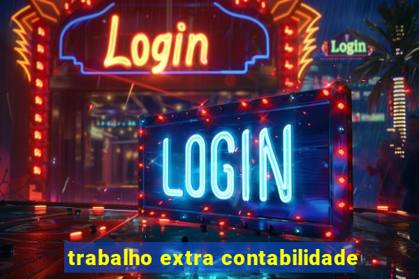 trabalho extra contabilidade