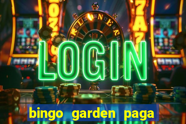 bingo garden paga de verdade