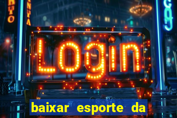 baixar esporte da sorte apk