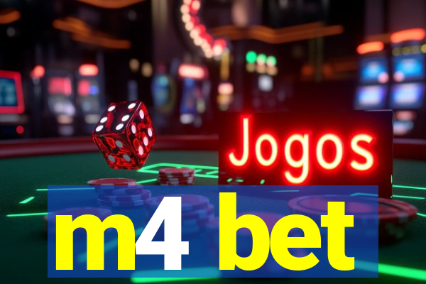 m4 bet