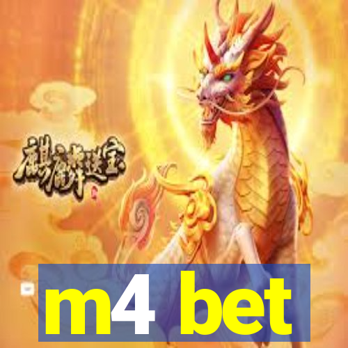 m4 bet