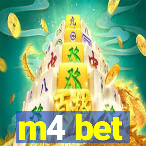 m4 bet