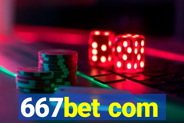 667bet com