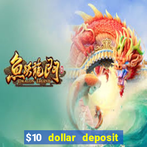 $10 dollar deposit casino usa