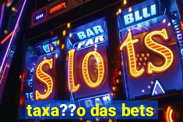 taxa??o das bets