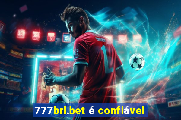 777brl.bet é confiável