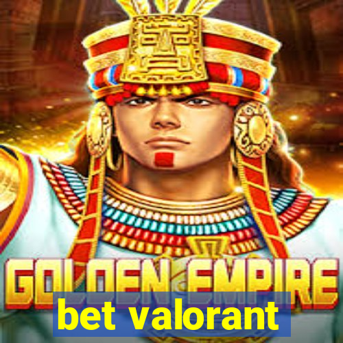 bet valorant