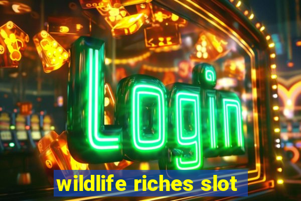 wildlife riches slot