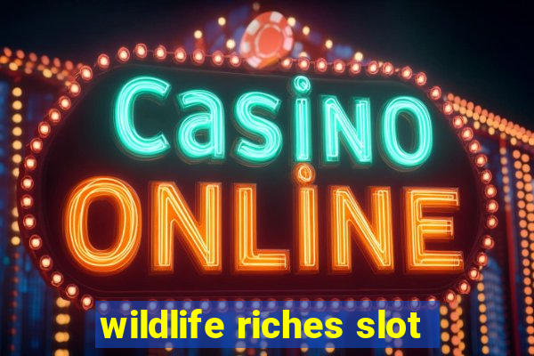 wildlife riches slot