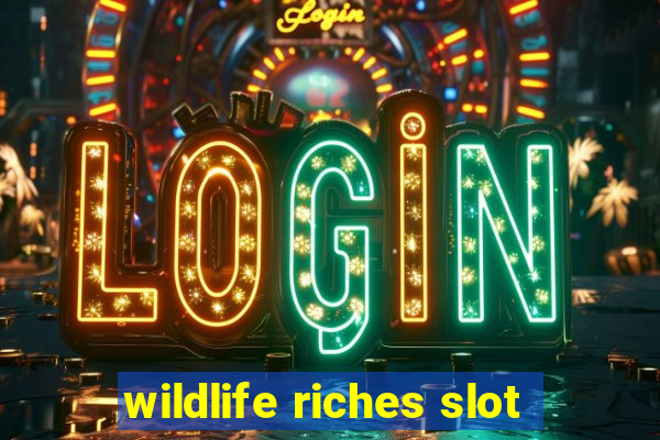 wildlife riches slot