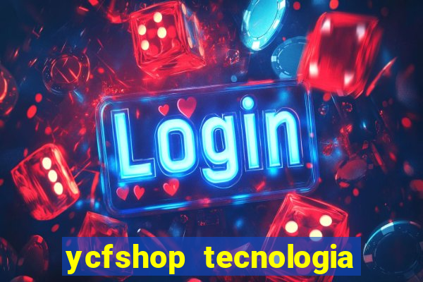 ycfshop tecnologia em ecommerce ltda