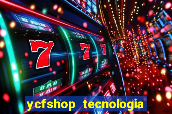 ycfshop tecnologia em ecommerce ltda