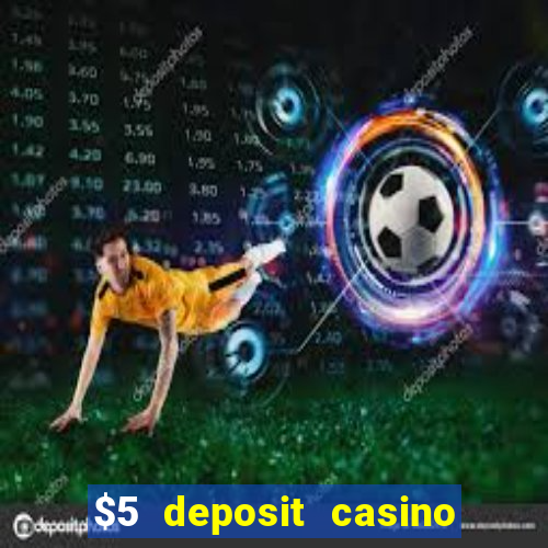 $5 deposit casino nz 2022