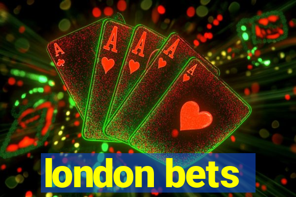 london bets