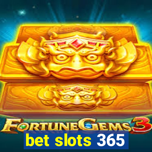 bet slots 365