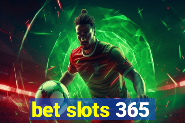 bet slots 365