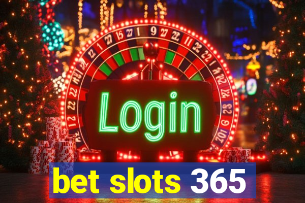 bet slots 365