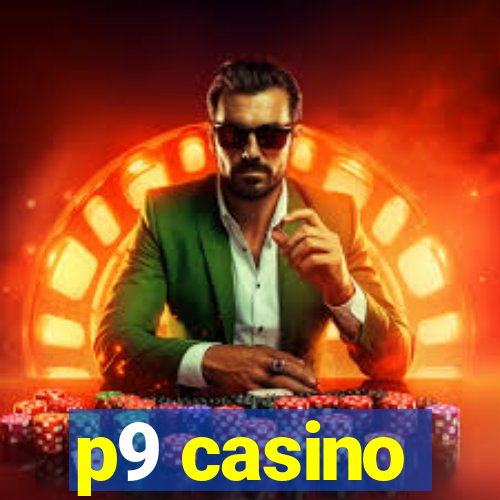 p9 casino